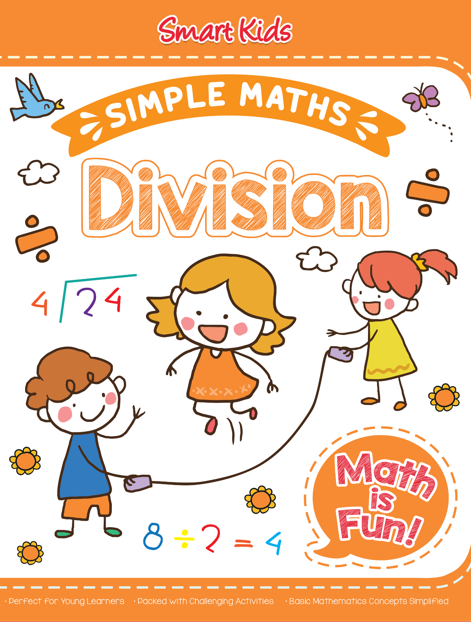 Learning is Fun. SMART KIDS SIMPLE MATHS-DIVISION
