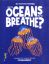 Picture of THE BIG QUESTIONS ANSWERED-HOW DO OCEANS HELP US BREATHE